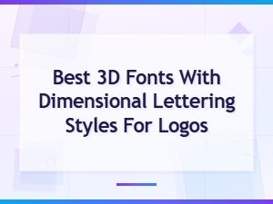 Best 3d Fonts with Dimensional Lettering Styles for Logos