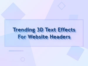 Trending 3d Text Effects for Website Headers